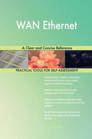 WAN Ethernet A Clear and Concise Reference de Gerardus Blokdyk