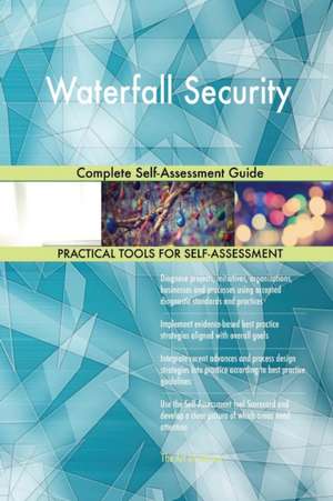 Waterfall Security Complete Self-Assessment Guide de Gerardus Blokdyk