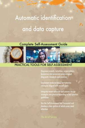 Automatic identification and data capture Complete Self-Assessment Guide de Gerardus Blokdyk