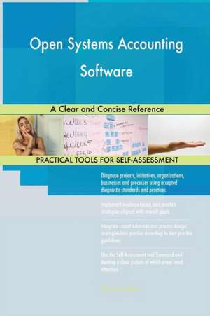 Open Systems Accounting Software A Clear and Concise Reference de Gerardus Blokdyk