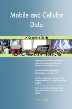 Mobile and Cellular Data A Complete Guide de Gerardus Blokdyk