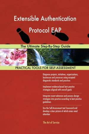 Extensible Authentication Protocol EAP The Ultimate Step-By-Step Guide de Gerardus Blokdyk