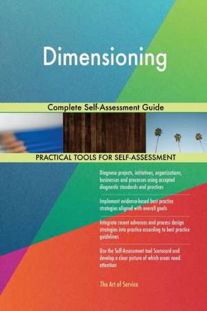 Dimensioning Complete Self-Assessment Guide de Gerardus Blokdyk
