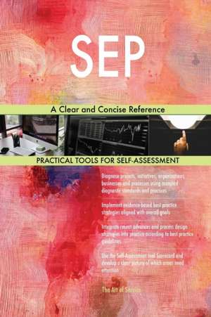 SEP A Clear and Concise Reference de Gerardus Blokdyk