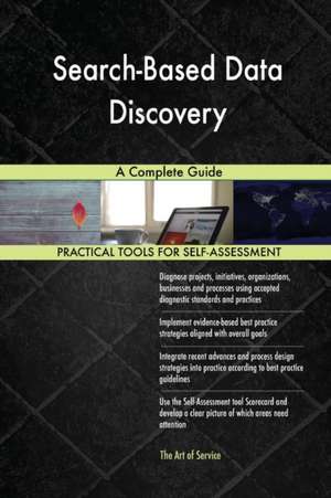 Search-Based Data Discovery A Complete Guide de Gerardus Blokdyk
