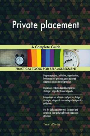 Private placement A Complete Guide de Gerardus Blokdyk
