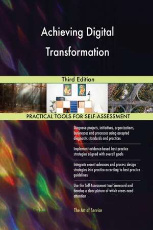 Achieving Digital Transformation Third Edition de Gerardus Blokdyk