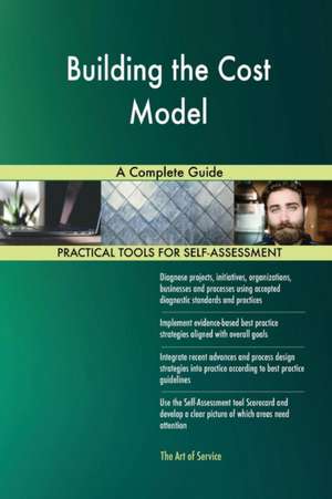 Building the Cost Model A Complete Guide de Gerardus Blokdyk