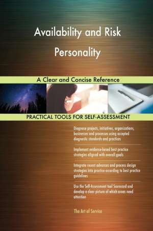 Availability and Risk Personality A Clear and Concise Reference de Gerardus Blokdyk