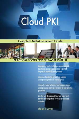 Cloud PKI Complete Self-Assessment Guide de Gerardus Blokdyk