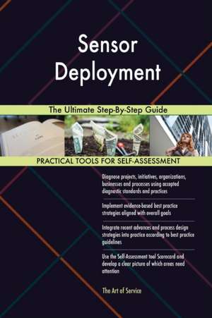 Sensor Deployment The Ultimate Step-By-Step Guide de Gerardus Blokdyk