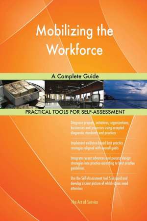 Mobilizing the Workforce A Complete Guide de Gerardus Blokdyk