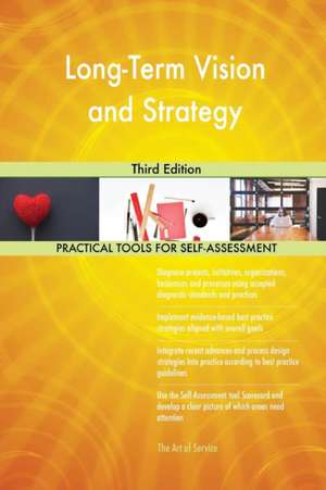 Long-Term Vision and Strategy Third Edition de Gerardus Blokdyk