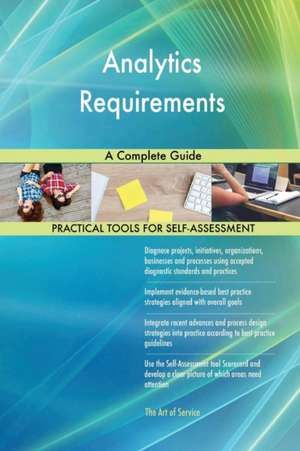 Analytics Requirements A Complete Guide de Gerardus Blokdyk