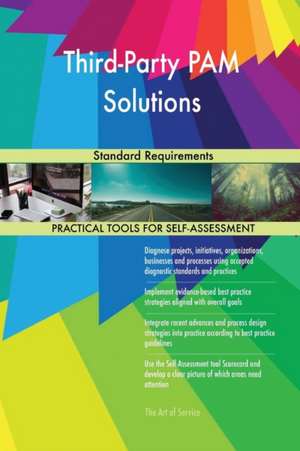 Third-Party PAM Solutions Standard Requirements de Gerardus Blokdyk