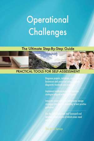 Operational Challenges The Ultimate Step-By-Step Guide de Gerardus Blokdyk