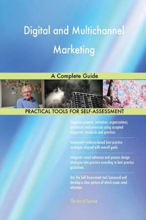 Digital and Multichannel Marketing A Complete Guide de Gerardus Blokdyk