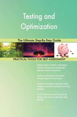 Testing and Optimization The Ultimate Step-By-Step Guide de Gerardus Blokdyk