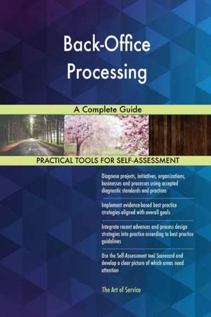 Back-Office Processing A Complete Guide de Gerardus Blokdyk