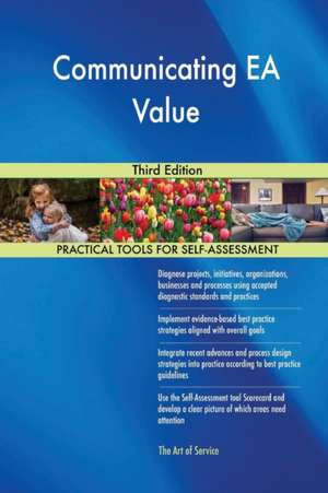 Communicating EA Value Third Edition de Gerardus Blokdyk