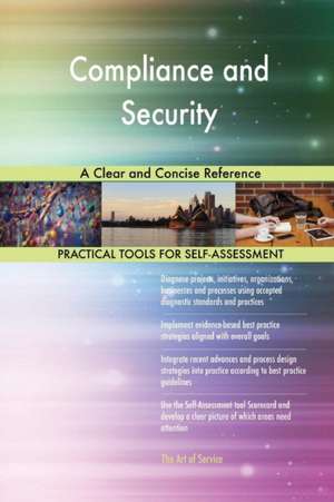 Compliance and Security A Clear and Concise Reference de Gerardus Blokdyk