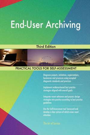 End-User Archiving Third Edition de Gerardus Blokdyk