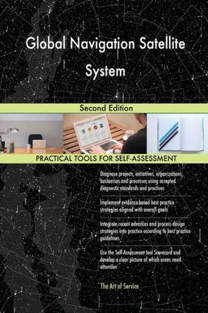 Global Navigation Satellite System Second Edition de Gerardus Blokdyk