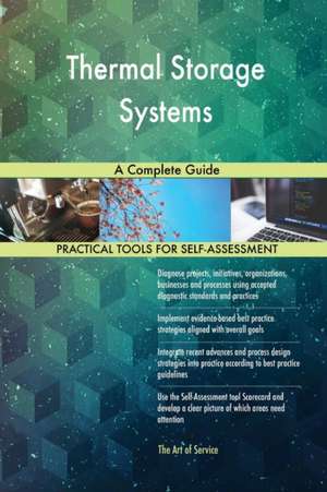 Thermal Storage Systems A Complete Guide de Gerardus Blokdyk