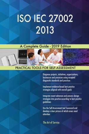 ISO IEC 27002 2013 A Complete Guide - 2019 Edition de Gerardus Blokdyk