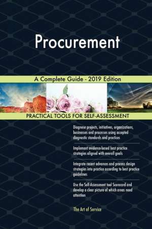 Procurement A Complete Guide - 2019 Edition de Gerardus Blokdyk