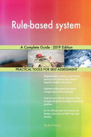 Rule-based system A Complete Guide - 2019 Edition de Gerardus Blokdyk