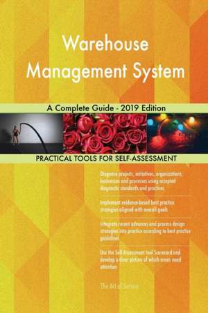 Warehouse Management System A Complete Guide - 2019 Edition de Gerardus Blokdyk