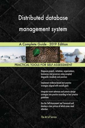 Distributed database management system A Complete Guide - 2019 Edition de Gerardus Blokdyk