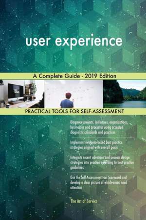 user experience A Complete Guide - 2019 Edition de Gerardus Blokdyk