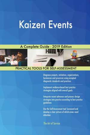 Kaizen Events A Complete Guide - 2019 Edition de Gerardus Blokdyk