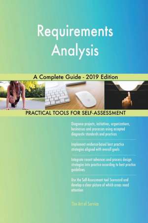 Requirements Analysis A Complete Guide - 2019 Edition de Gerardus Blokdyk