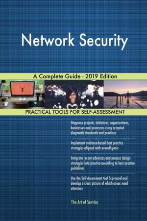 Network Security A Complete Guide - 2019 Edition de Gerardus Blokdyk