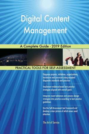 Digital Content Management A Complete Guide - 2019 Edition de Gerardus Blokdyk