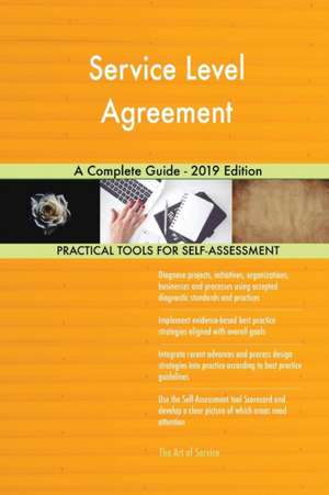 Service Level Agreement A Complete Guide - 2019 Edition de Gerardus Blokdyk