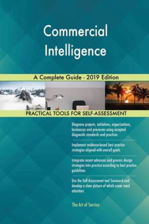 Commercial Intelligence A Complete Guide - 2019 Edition de Gerardus Blokdyk