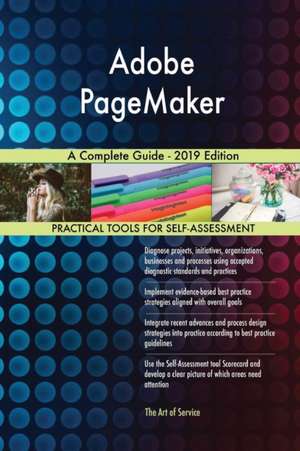 Adobe PageMaker A Complete Guide - 2019 Edition de Gerardus Blokdyk