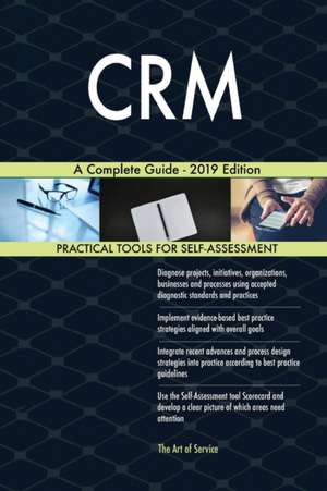 CRM A Complete Guide - 2019 Edition de Gerardus Blokdyk