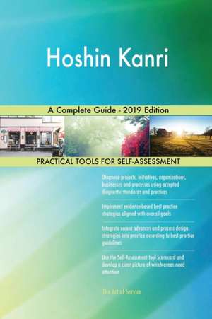 Hoshin Kanri A Complete Guide - 2019 Edition de Gerardus Blokdyk