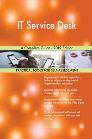 IT Service Desk A Complete Guide - 2019 Edition de Gerardus Blokdyk