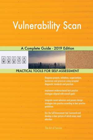 Vulnerability Scan A Complete Guide - 2019 Edition de Gerardus Blokdyk