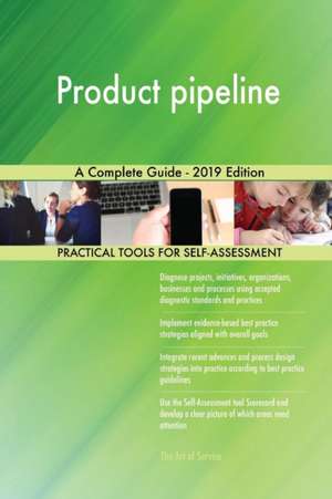 Product pipeline A Complete Guide - 2019 Edition de Gerardus Blokdyk