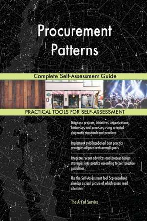 Procurement Patterns Complete Self-Assessment Guide de Gerardus Blokdyk