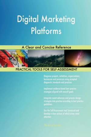 Digital Marketing Platforms A Clear and Concise Reference de Gerardus Blokdyk