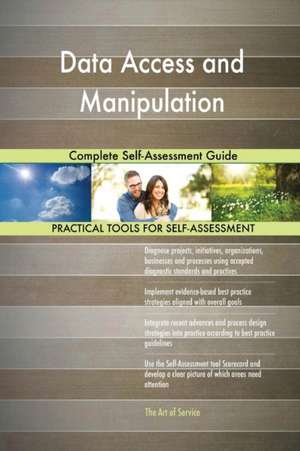 Data Access and Manipulation Complete Self-Assessment Guide de Gerardus Blokdyk