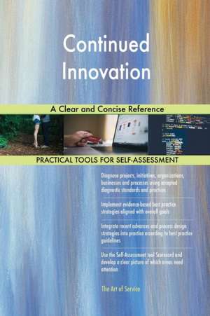 Continued Innovation A Clear and Concise Reference de Gerardus Blokdyk